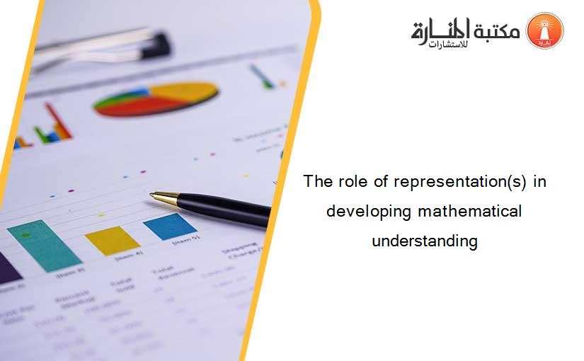 The role of representation(s) in developing mathematical understanding
