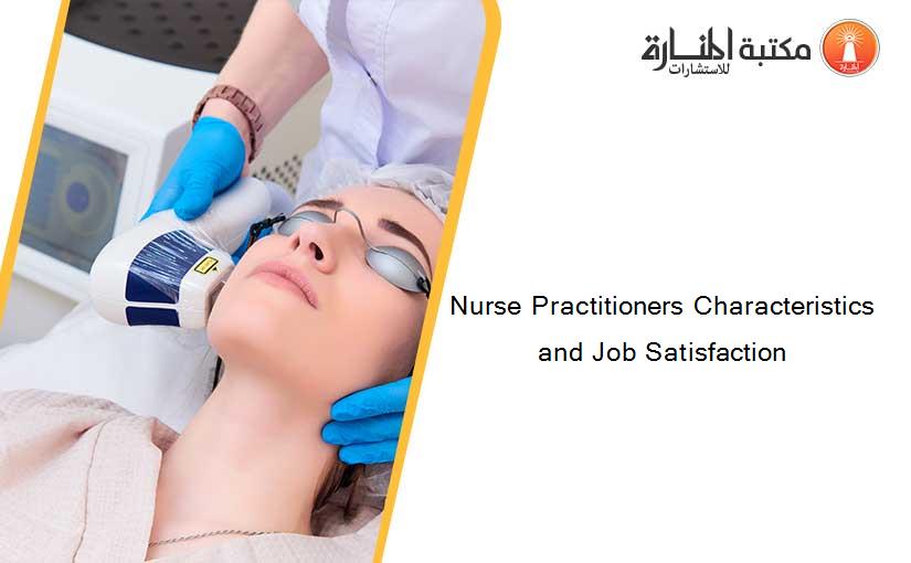 Nurse Practitioners Characteristics and Job Satisfaction