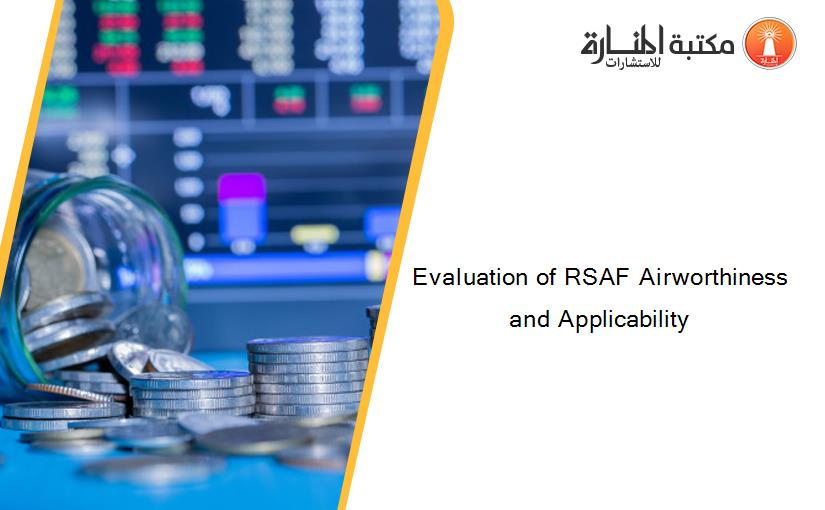 Evaluation of RSAF Airworthiness and Applicability