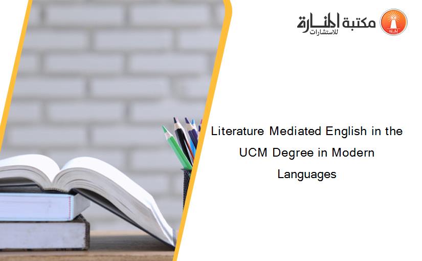 Literature Mediated English in the UCM Degree in Modern Languages