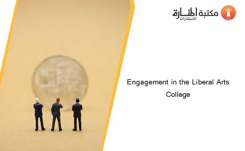 Engagement in the Liberal Arts College
