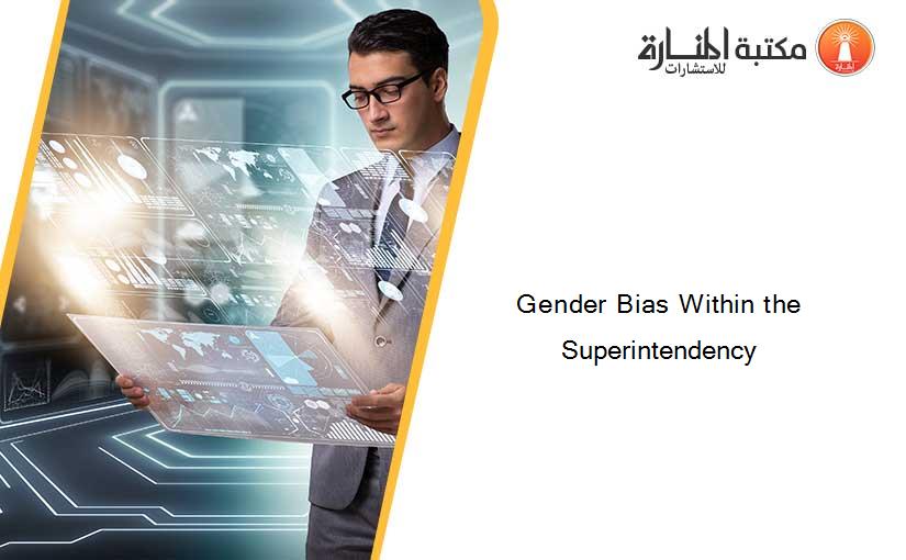 Gender Bias Within the Superintendency