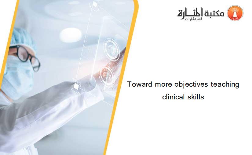Toward more objectives teaching clinical skills