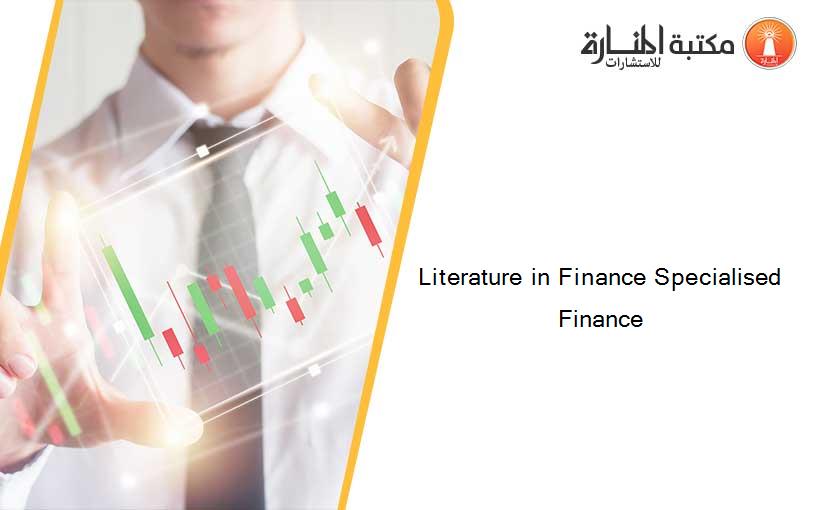 Literature in Finance Specialised Finance
