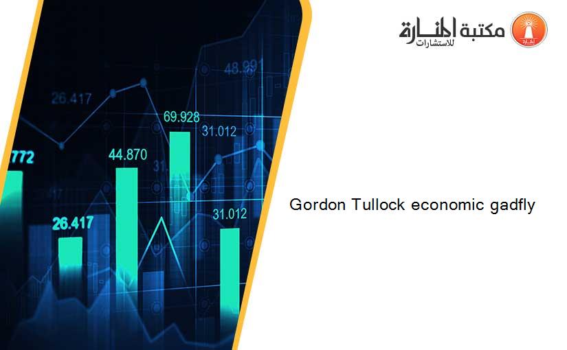 Gordon Tullock economic gadfly
