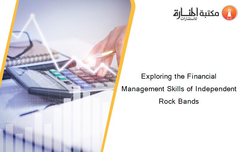 Exploring the Financial Management Skills of Independent Rock Bands
