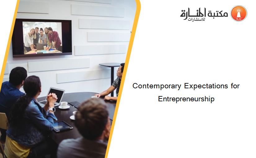 Contemporary Expectations for Entrepreneurship