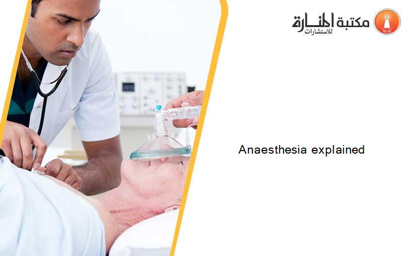 Anaesthesia explained