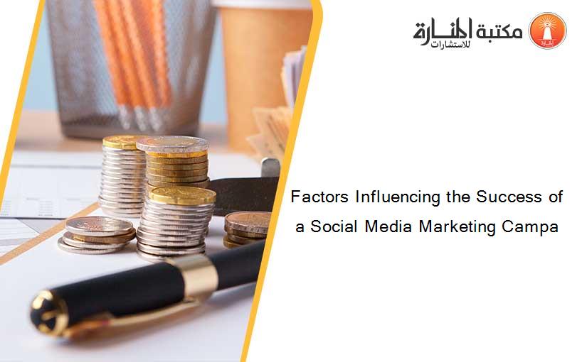 Factors Influencing the Success of a Social Media Marketing Campa