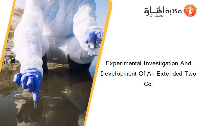 Experimental Investigation And Development Of An Extended Two Col