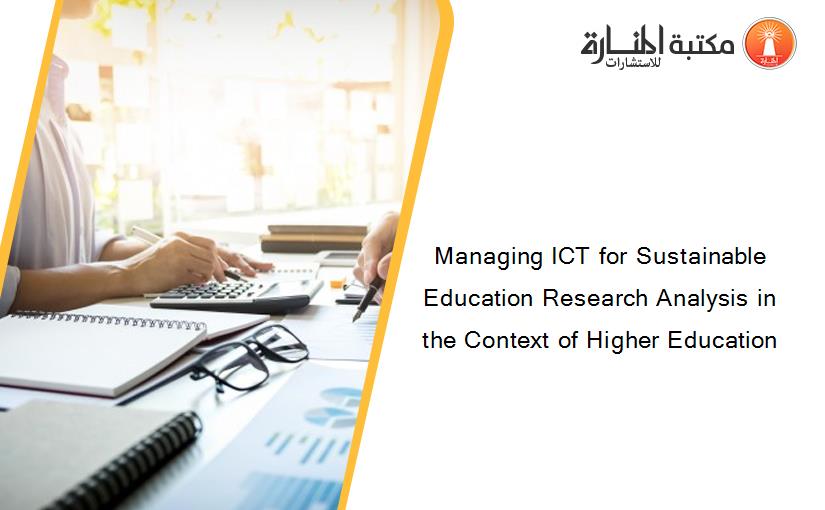 Managing ICT for Sustainable Education Research Analysis in the Context of Higher Education
