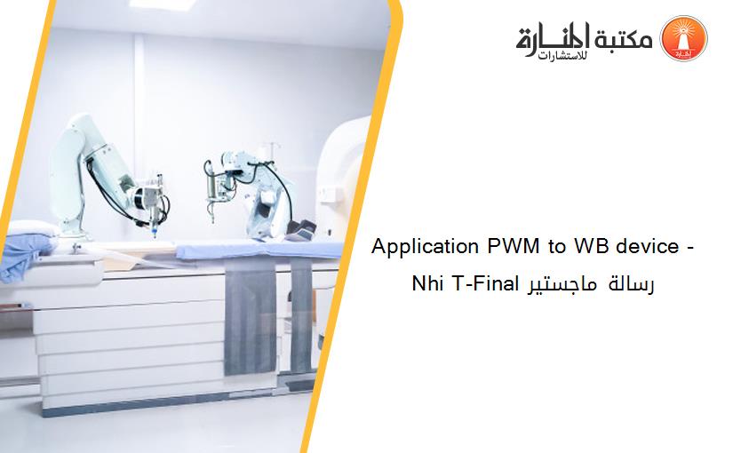 Application PWM to WB device -Nhi T-Final رسالة ماجستير