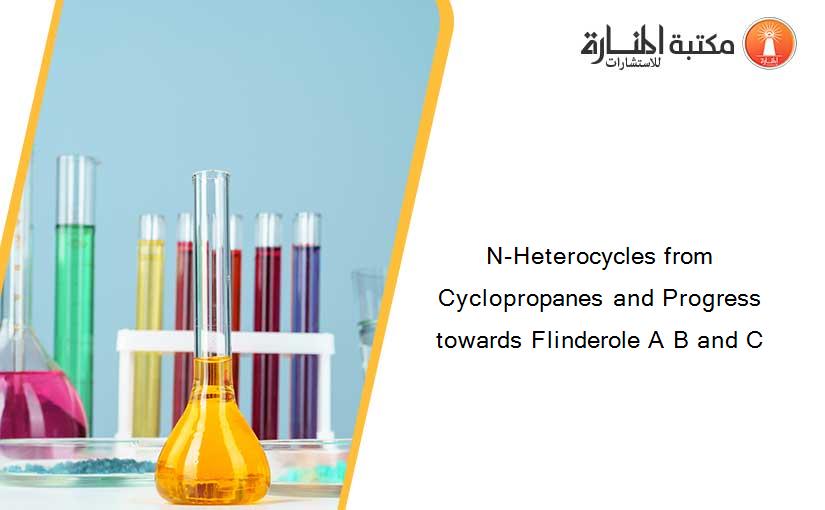 N-Heterocycles from Cyclopropanes and Progress towards Flinderole A B and C