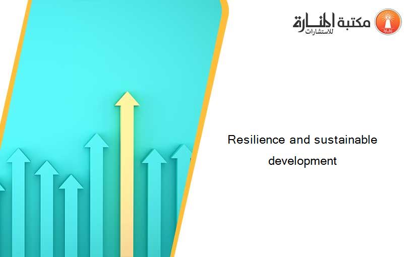 Resilience and sustainable development