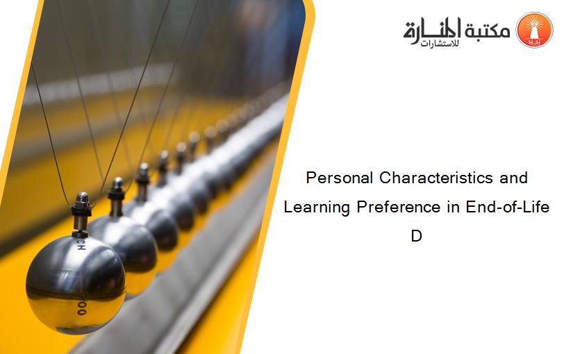 Personal Characteristics and Learning Preference in End-of-Life D