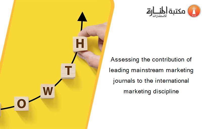 Assessing the contribution of leading mainstream marketing journals to the international marketing discipline