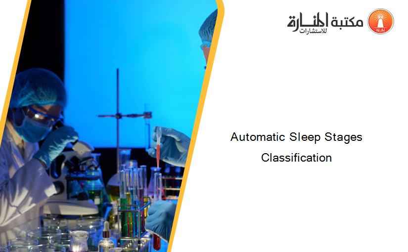 Automatic Sleep Stages Classification