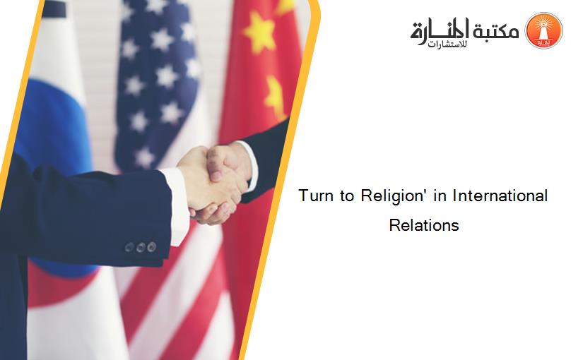 Turn to Religion' in International Relations