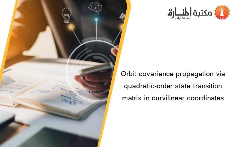 Orbit covariance propagation via quadratic-order state transition matrix in curvilinear coordinates