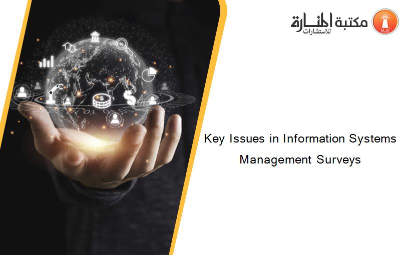 Key Issues in Information Systems Management Surveys