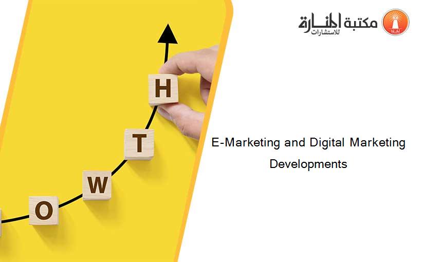 E-Marketing and Digital Marketing Developments