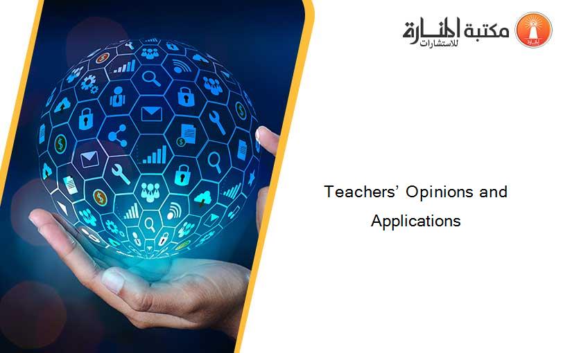 Teachers’ Opinions and Applications