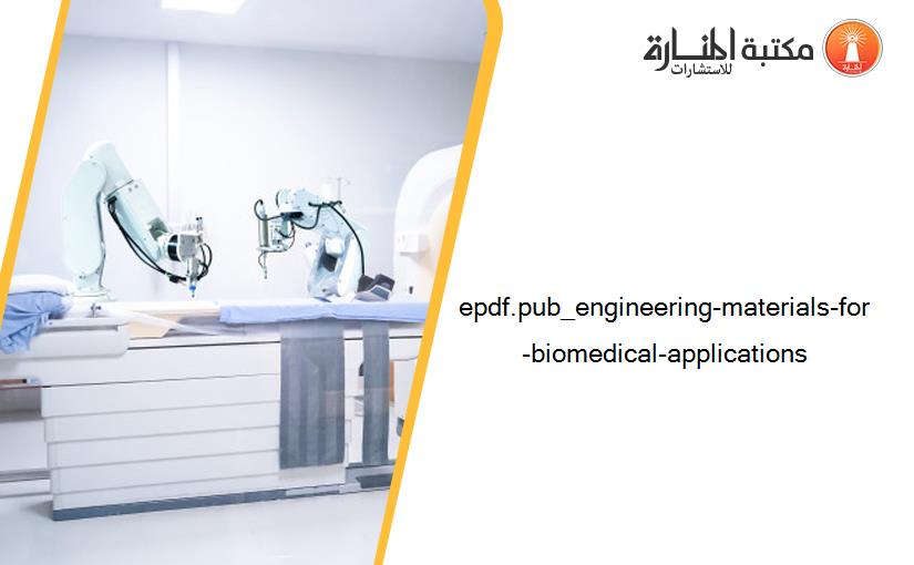 epdf.pub_engineering-materials-for-biomedical-applications