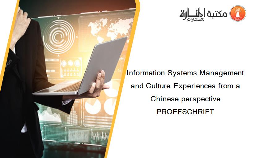 Information Systems Management and Culture Experiences from a Chinese perspective PROEFSCHRIFT