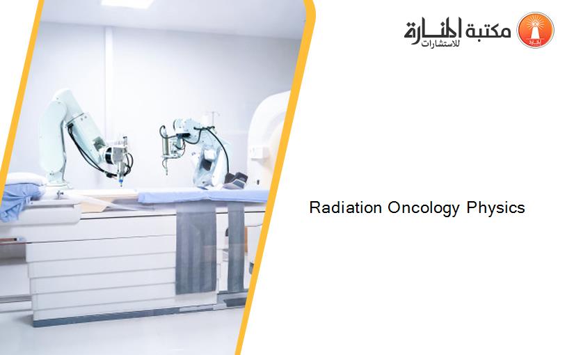 Radiation Oncology Physics