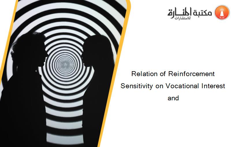 Relation of Reinforcement Sensitivity on Vocational Interest and