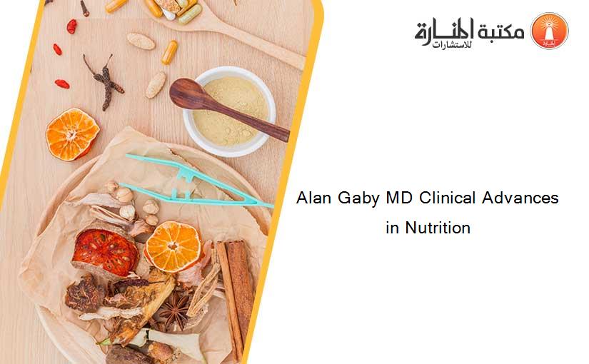 Alan Gaby MD Clinical Advances in Nutrition