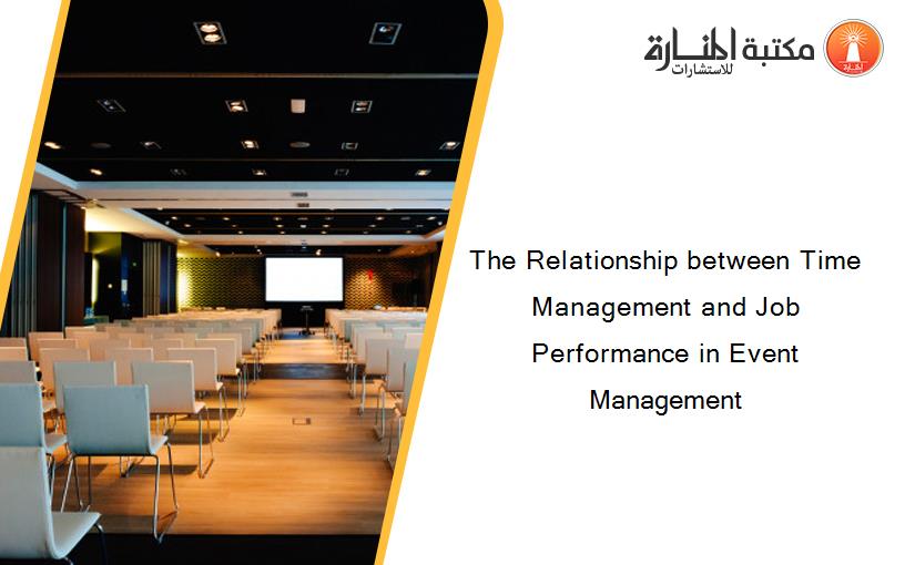 The Relationship between Time Management and Job Performance in Event Management