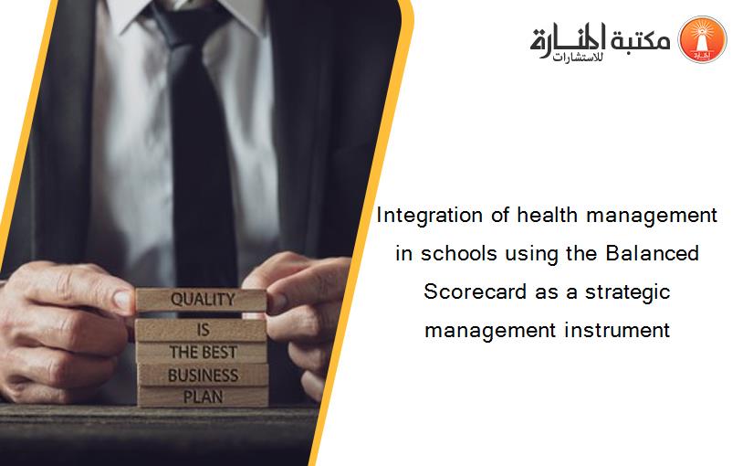 Integration of health management in schools using the Balanced Scorecard as a strategic management instrument