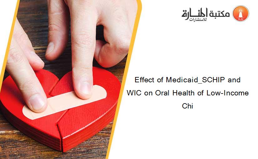 Effect of Medicaid_SCHIP and WIC on Oral Health of Low-Income Chi