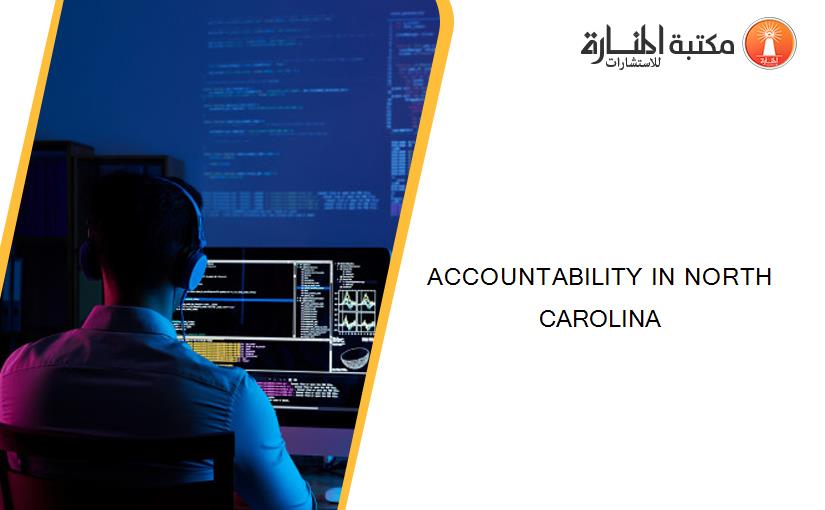 ACCOUNTABILITY IN NORTH CAROLINA