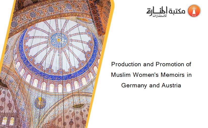 Production and Promotion of Muslim Women's Memoirs in Germany and Austria