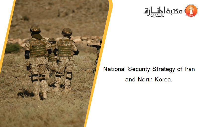 National Security Strategy of Iran and North Korea.