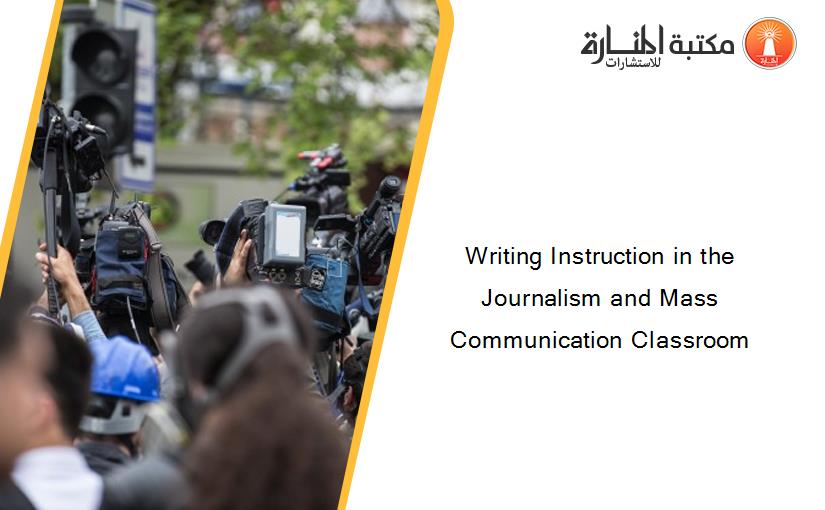 Writing Instruction in the Journalism and Mass Communication Classroom