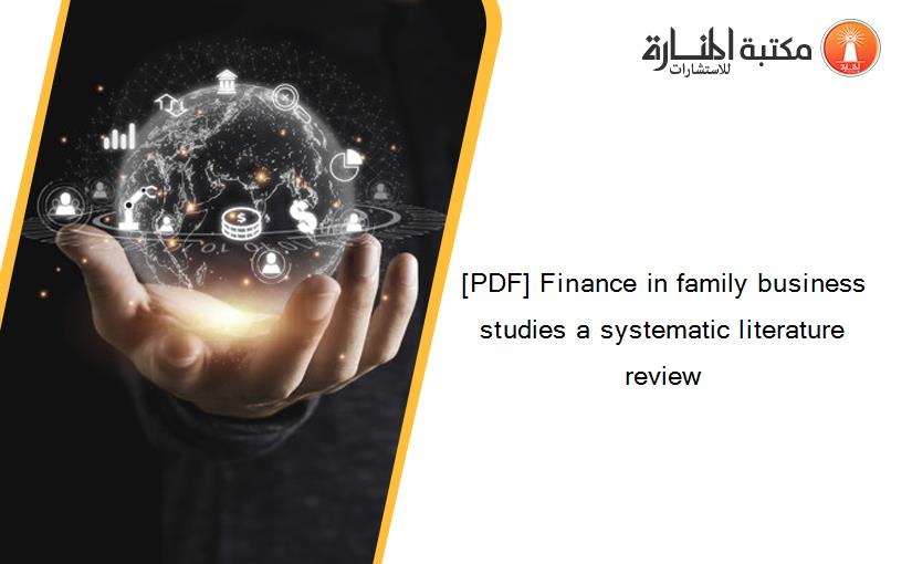 [PDF] Finance in family business studies a systematic literature review‏