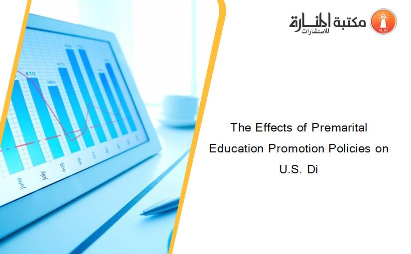 The Effects of Premarital Education Promotion Policies on U.S. Di