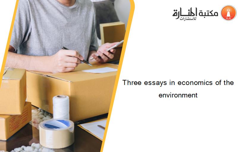 Three essays in economics of the environment