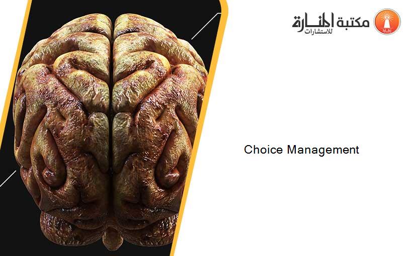 Choice Management