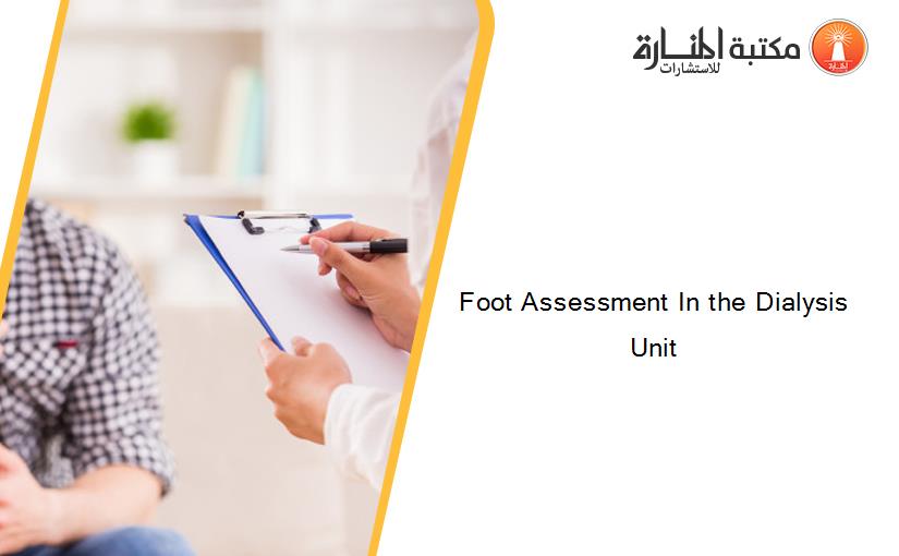 Foot Assessment In the Dialysis Unit