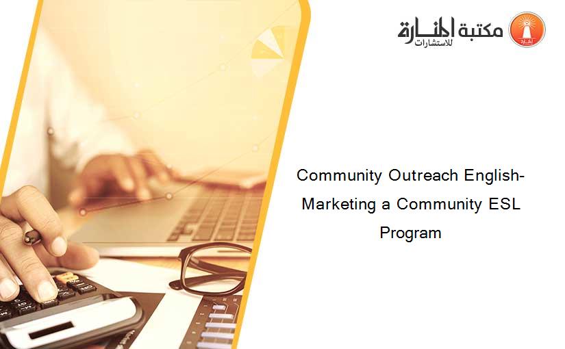 Community Outreach English- Marketing a Community ESL Program