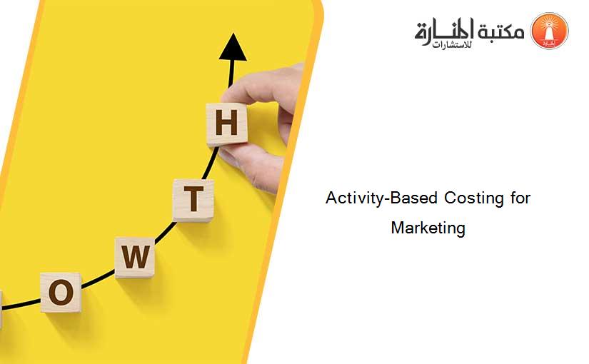 Activity-Based Costing for Marketing