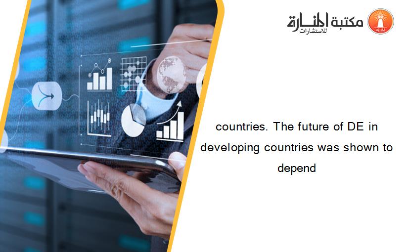 countries. The future of DE in developing countries was shown to depend