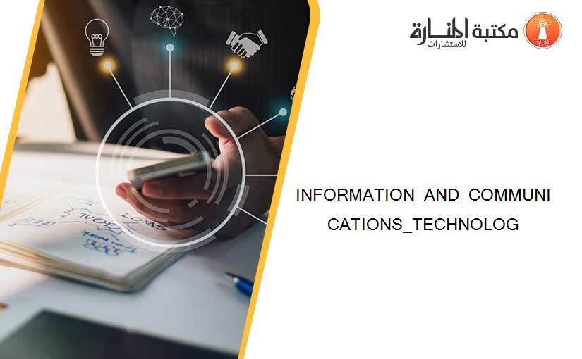 INFORMATION_AND_COMMUNICATIONS_TECHNOLOG