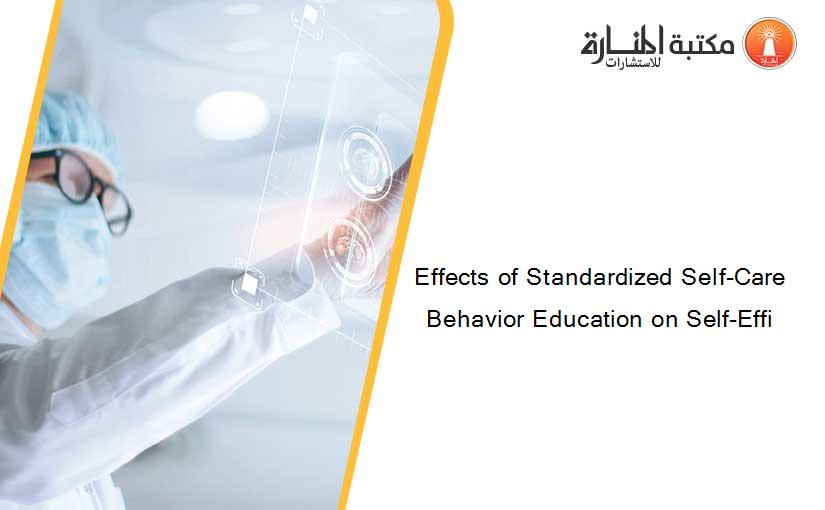 Effects of Standardized Self-Care Behavior Education on Self-Effi