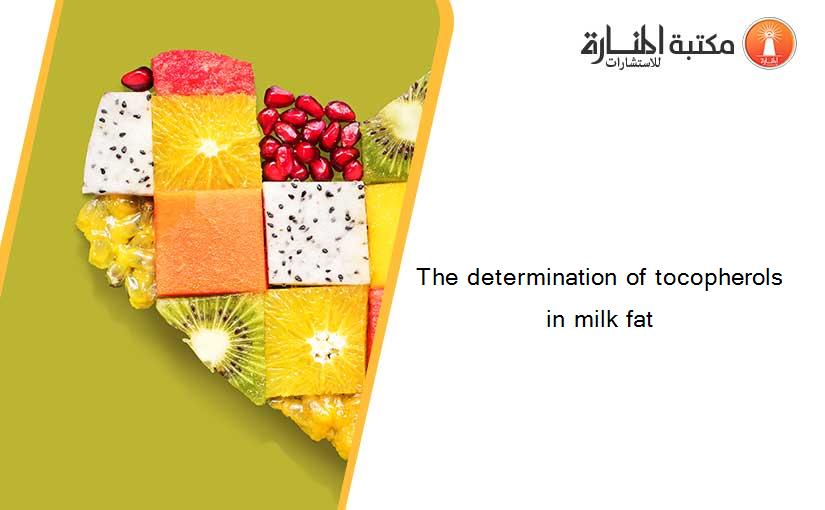 The determination of tocopherols in milk fat