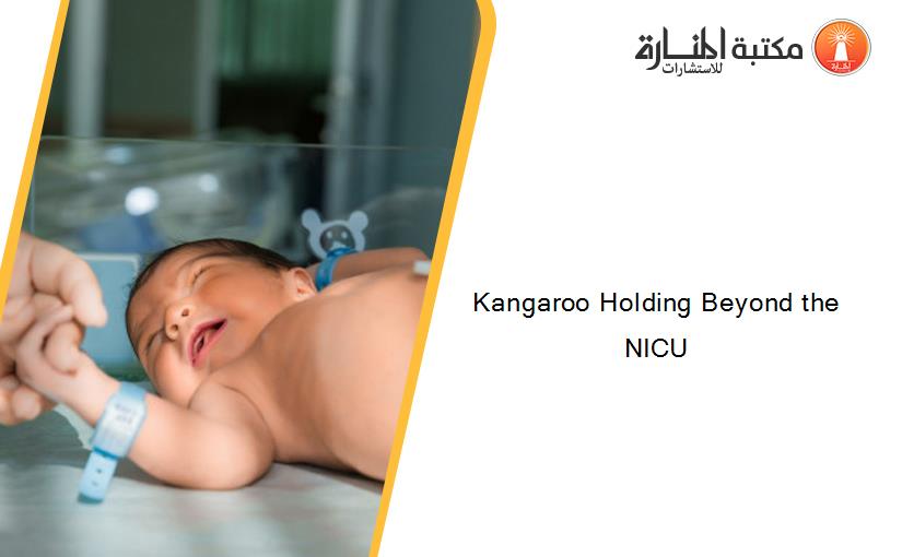 Kangaroo Holding Beyond the NICU